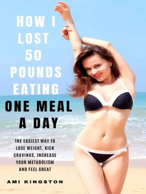 cover image of How I Lost 50 Pounds Eating One Meal a Day
